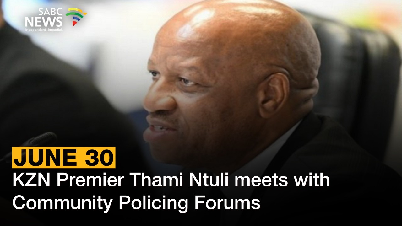 June 30 | KZN Premier Thami Ntuli meets with Community Policing Forums